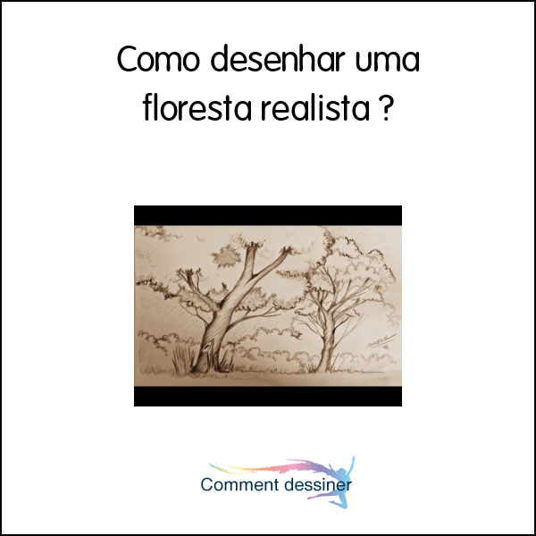 Como desenhar uma floresta realista